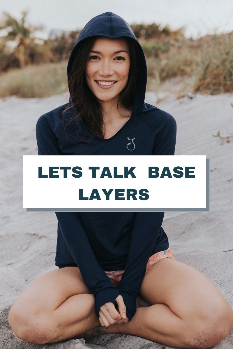 Lets Talk Base Layers & Sun Protection!